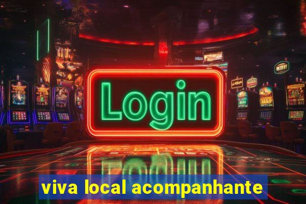 viva local acompanhante